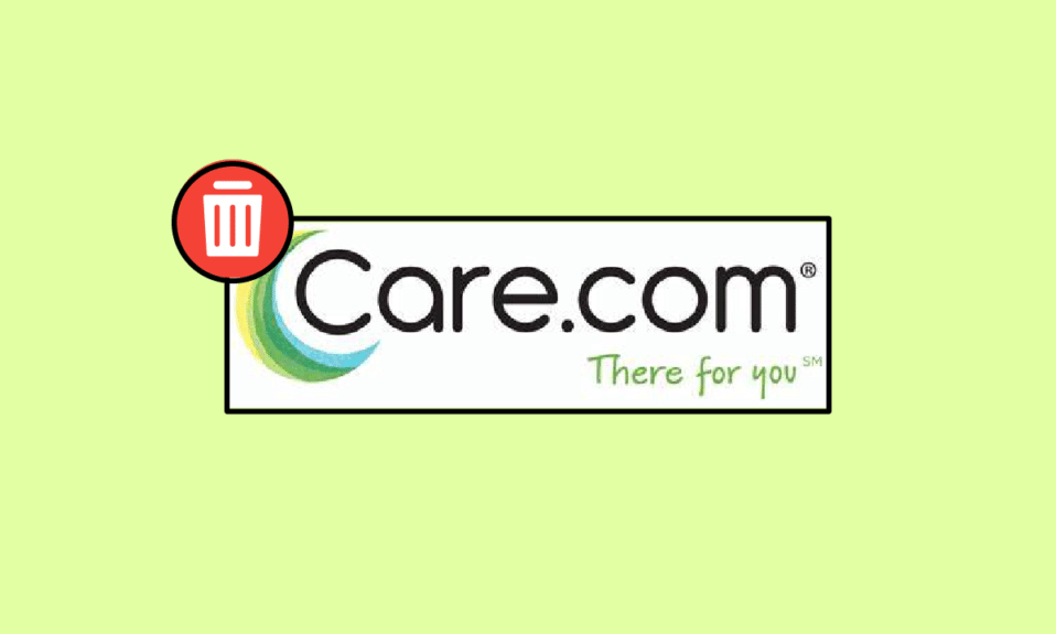 Cara Menghapus Akun Care.com