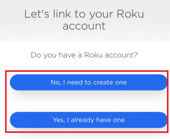 cambie su cuenta de Roku - No, necesito establecer una o Sí, ya tengo una