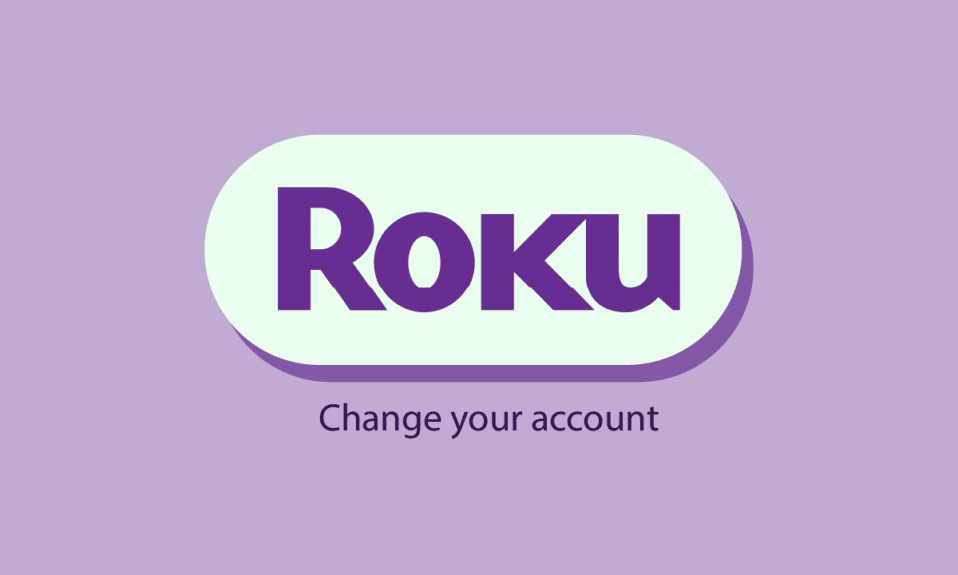 Cómo cambiar tu cuenta de Roku