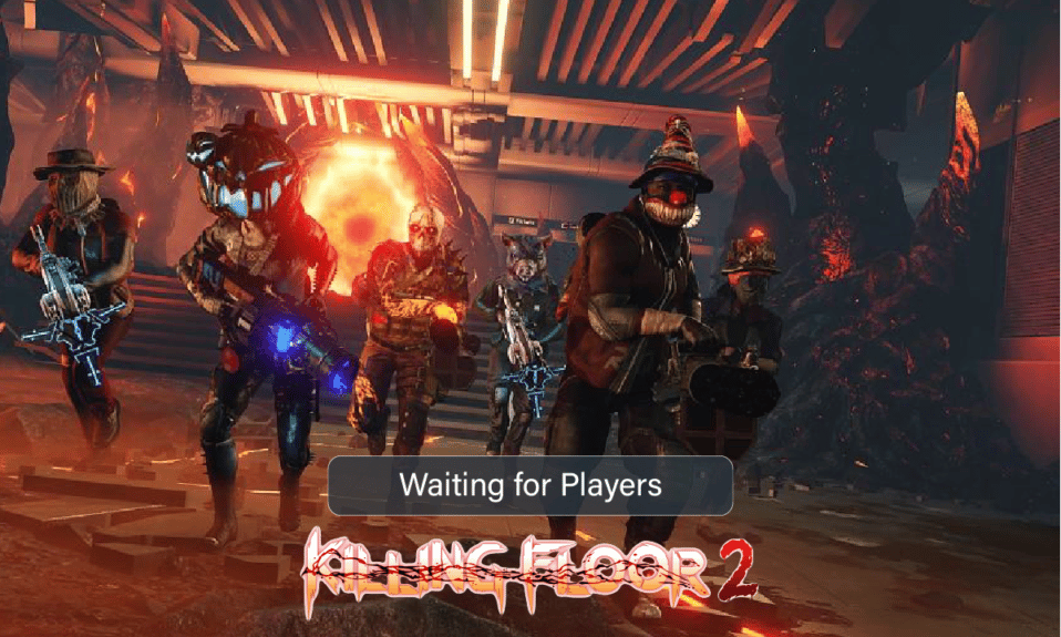 แก้ไข Killing Floor 2 รอปัญหาผู้เล่น
