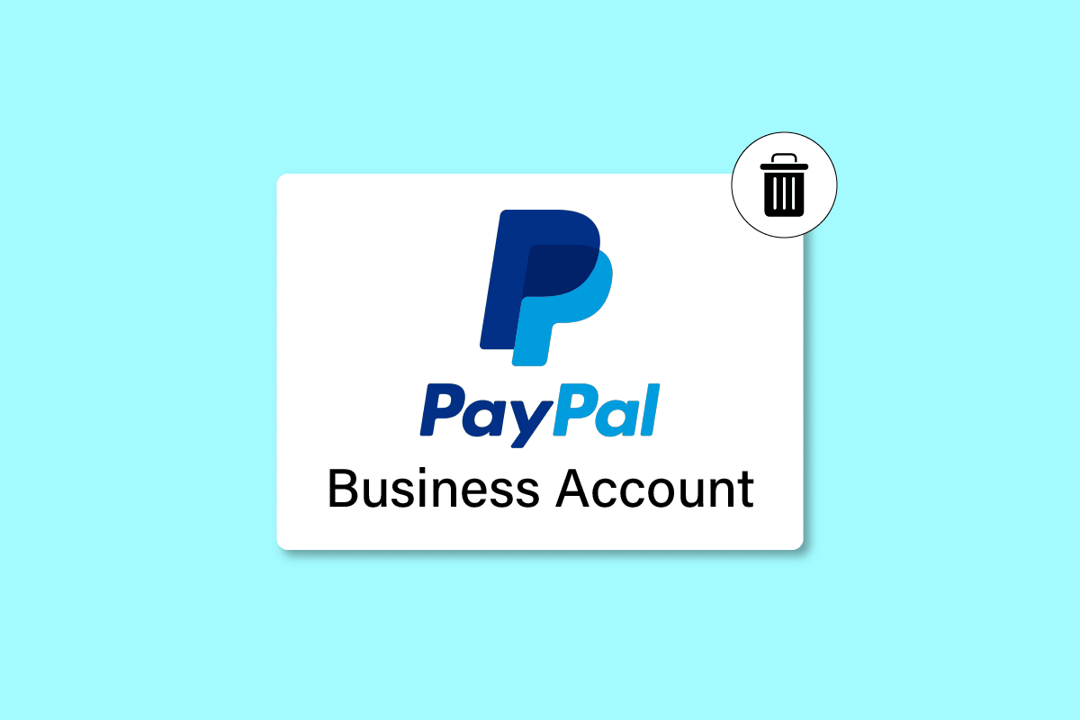 PayPal 비즈니스 계정을 삭제하는 방법