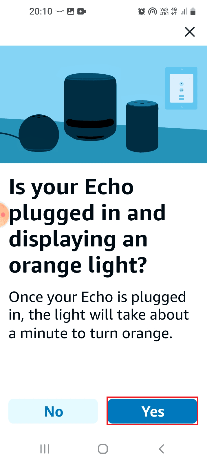 Tippen Sie auf die Schaltfläche Ja. Beheben Sie, dass Amazon Echo nicht eingeschaltet wird