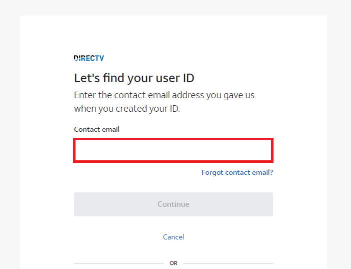 Inserisci la tua email di contatto e clicca su Continua. Come accedere al tuo account DIRECTV Now