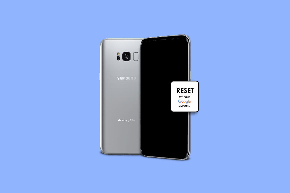 Cum să resetați Samsung Galaxy S8 fără un Cont Google