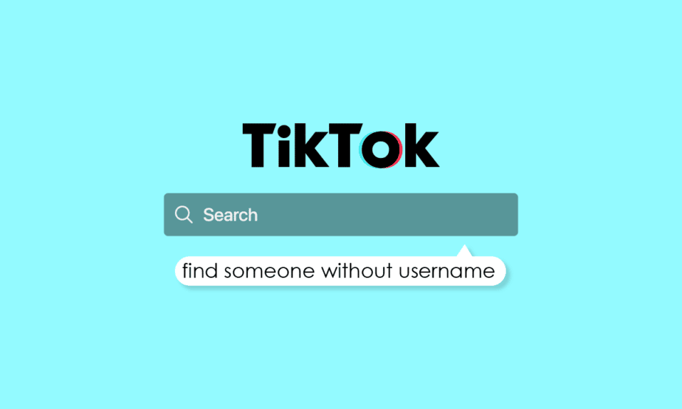 ユーザー名なしでTikTokで誰かを見つける方法