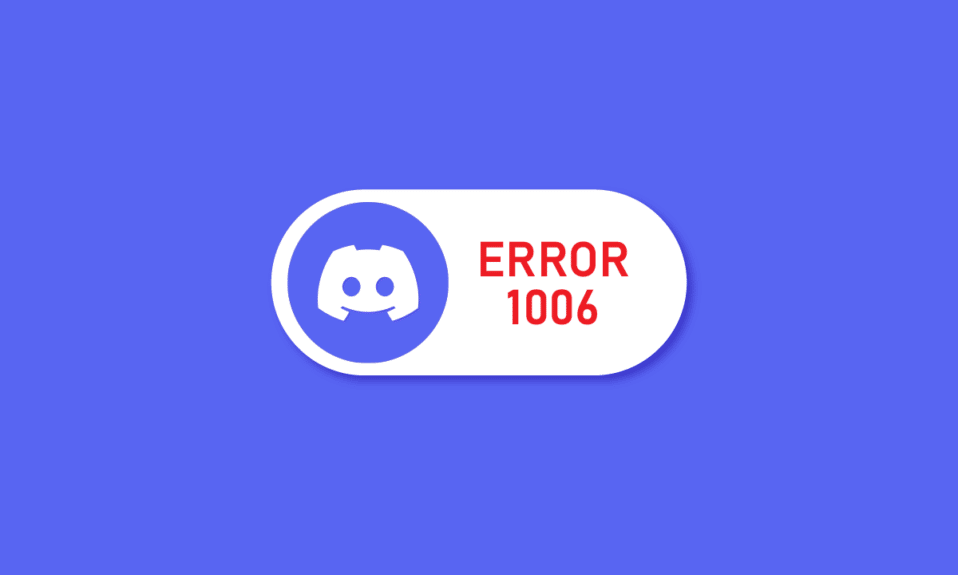 7 Perbaikan Terbaik untuk Discord 1006 Error di Windows 10