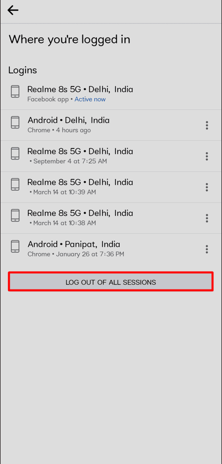 Facebook จะระบุอุปกรณ์ทั้งหมดที่คุณใช้เพื่อเข้าถึงบัญชีของคุณ แตะออกจากระบบทุกเซสชันที่ด้านล่างของหน้าจอนี้