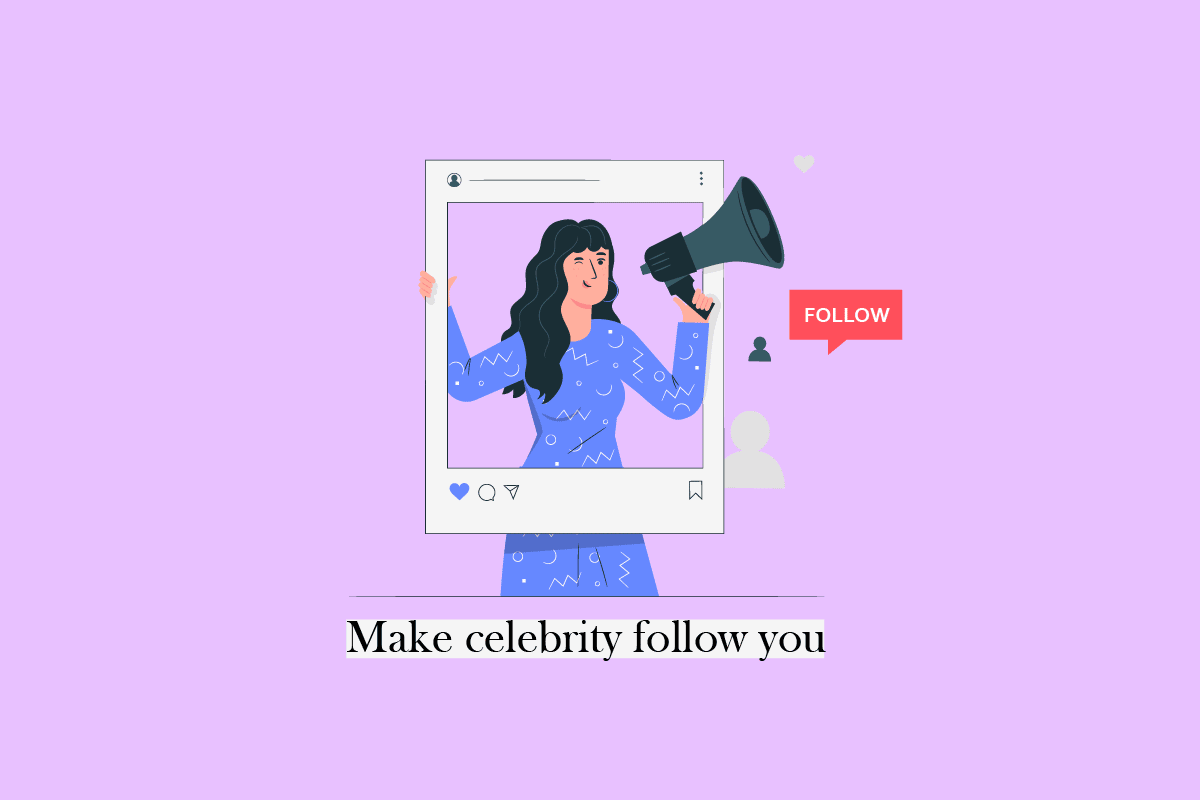 Wie Sie Prominente dazu bringen, Ihnen auf Instagram zu folgen