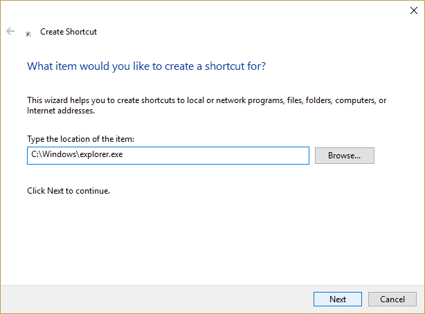 inserire la posizione di Esplora file nella posizione del collegamento | Fix File Explorer non si apre in Windows 10
