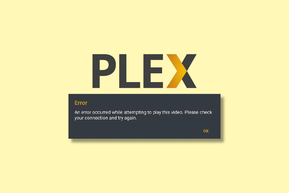حدث خطأ من نوع Plex أثناء محاولة تشغيل الفيديو