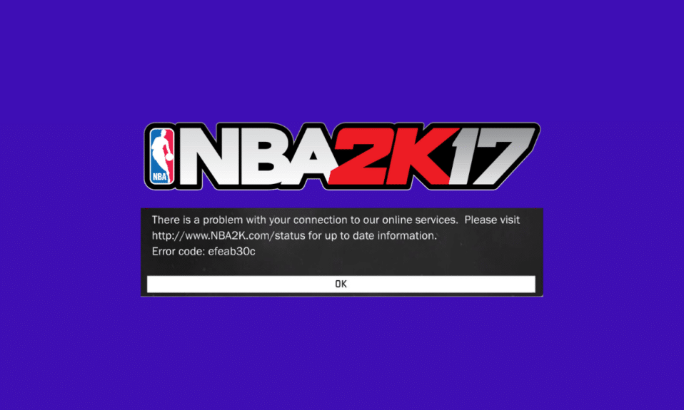 7 วิธีในการแก้ไขรหัสข้อผิดพลาด EFEAB30C NBA 2K17