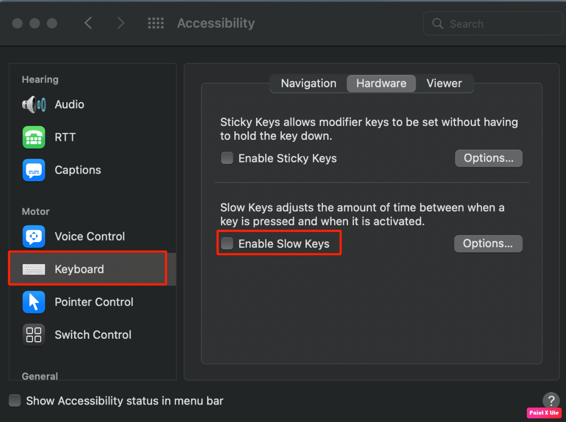 หลังจากนั้น ให้เลือกตัวเลือก Keyboard และในส่วน Hardware ตรวจสอบให้แน่ใจว่าไม่ได้เลือกช่องทำเครื่องหมาย Enable Slow Keys