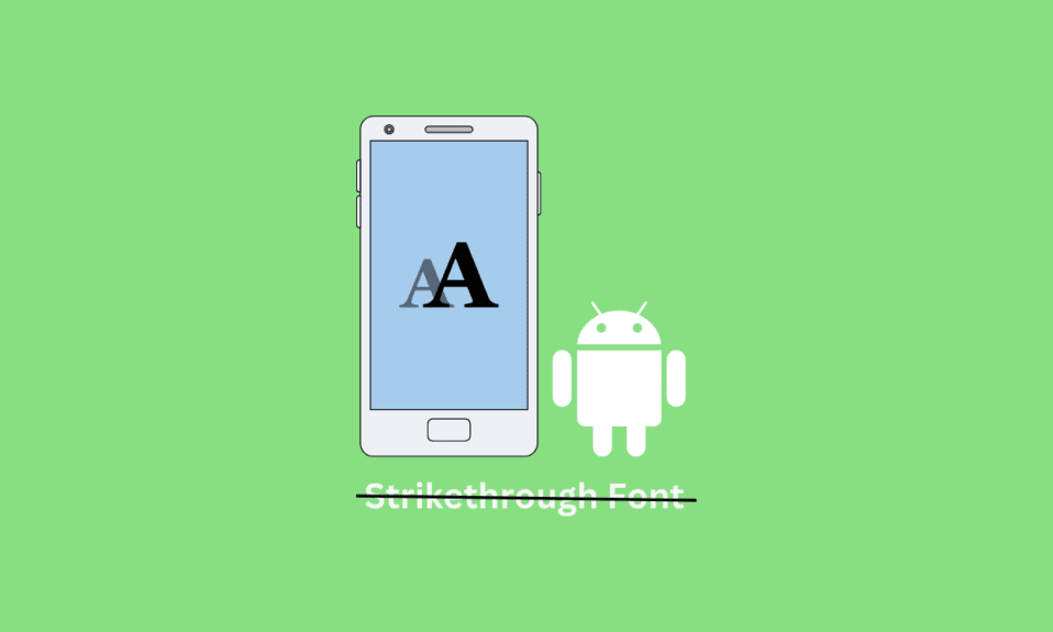 วิธีรับแบบอักษร Strikethrough บน Android
