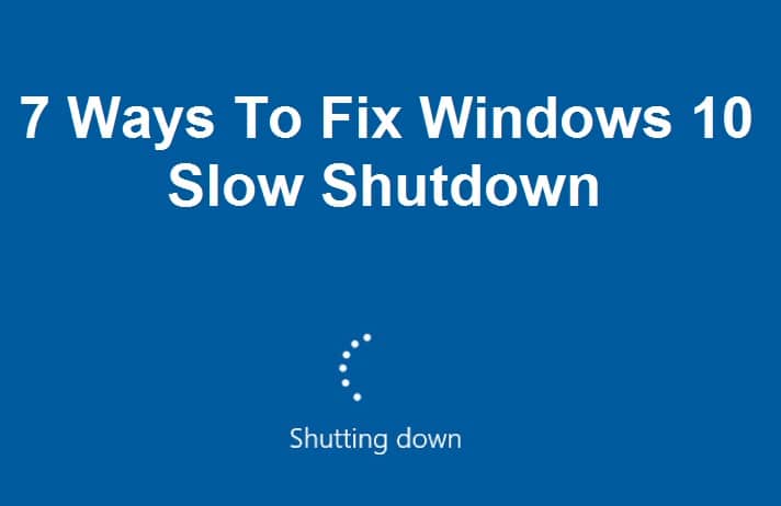 7 طرق لإصلاح إيقاف التشغيل البطيء لنظام التشغيل Windows 10