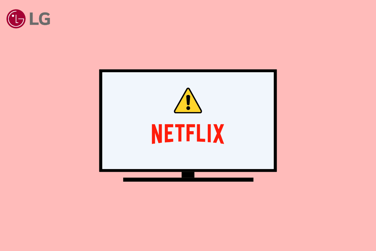 Remediați Netflix care nu funcționează pe LG Smart TV