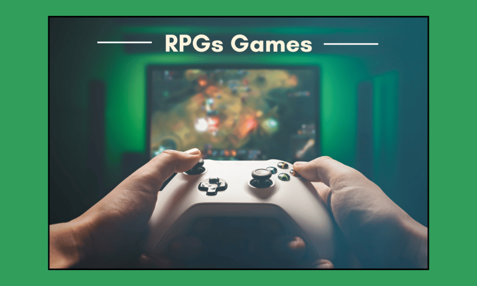 RPG nedir? Rol Yapma Oyunları Hakkında Bilinmesi Gereken Her Şey