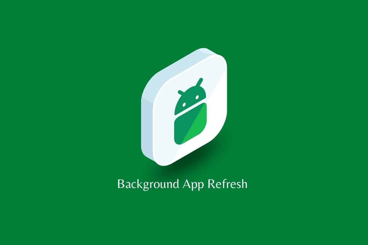 Android 上的后台应用程序刷新是什么？