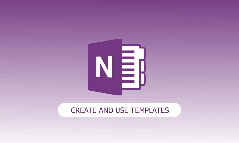 كيفية إنشاء واستخدام القوالب في OneNote