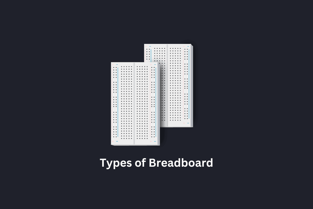 Quali sono i tipi di breadboard?