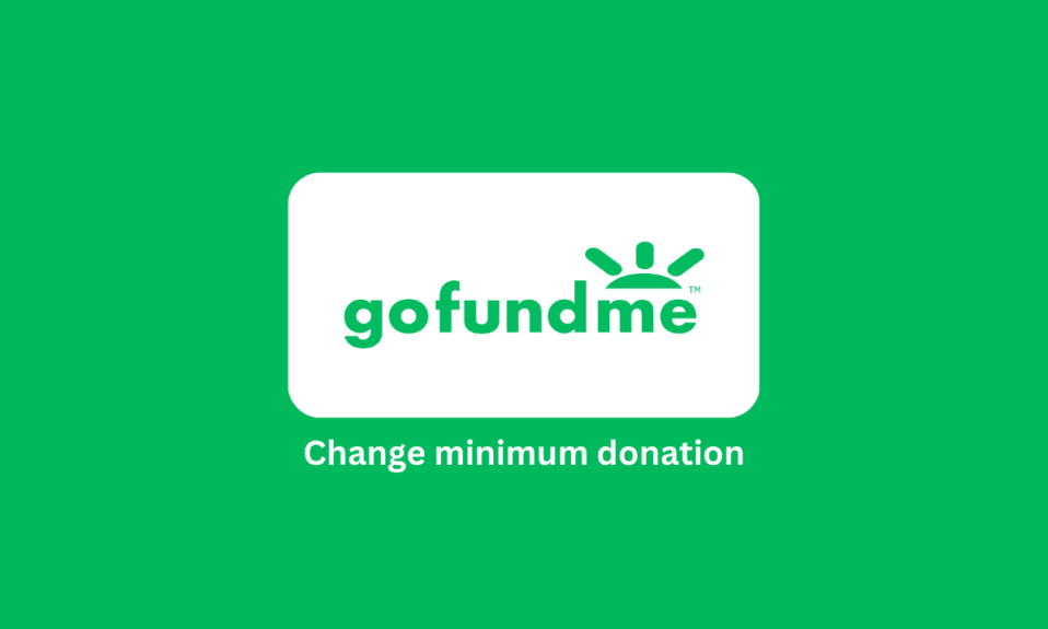 Como alterar a doação mínima do GoFundMe