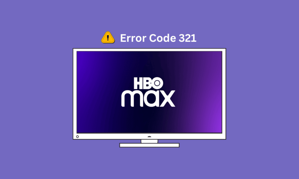 10 façons de corriger le code d'erreur HBO Max 321