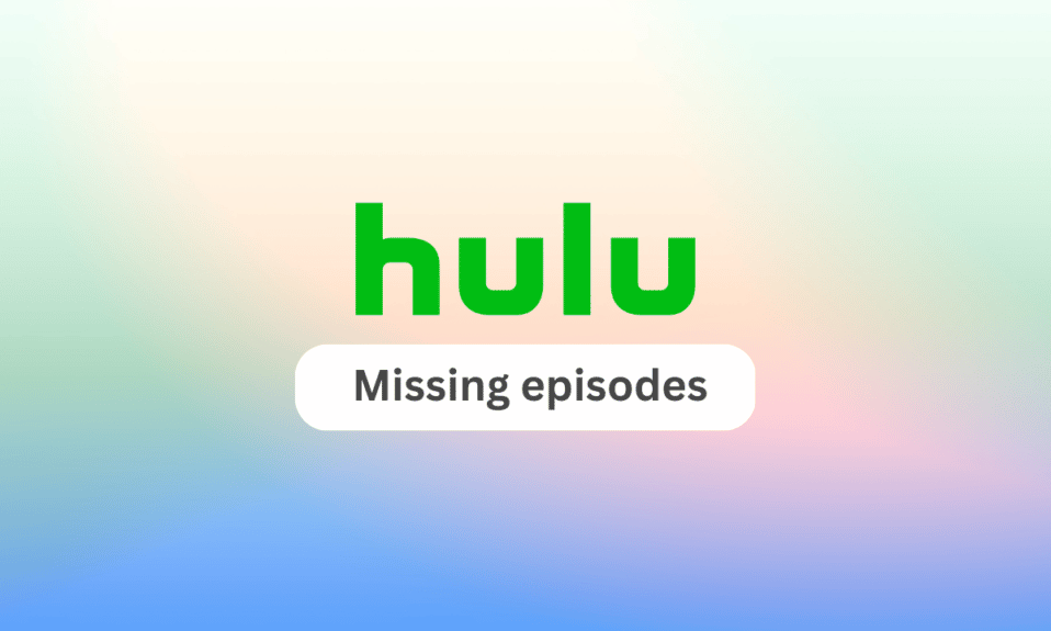 แก้ไขปัญหาตอนที่ขาดหายไปของ Hulu