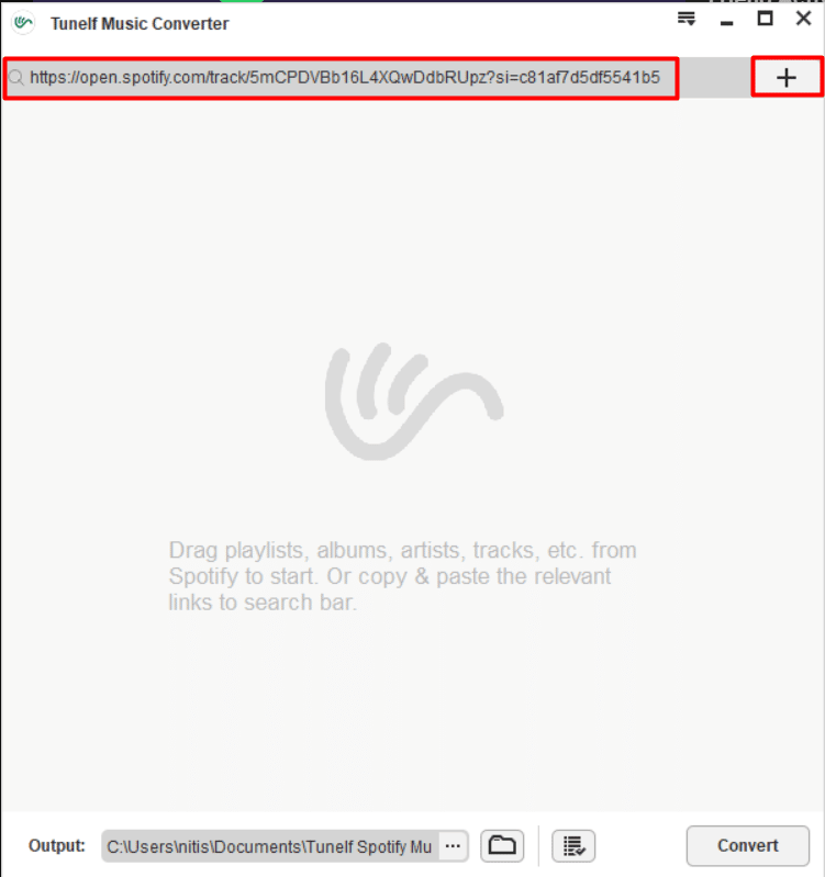 Tunelf Spotify Music Converter의 검색 창에 링크를 붙여넣고 + 아이콘을 클릭합니다.
