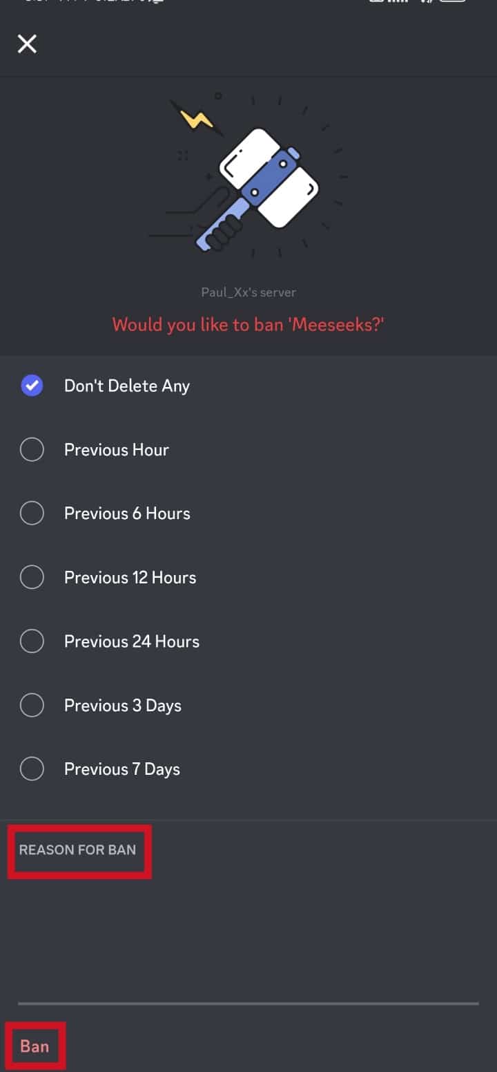 Geben Sie den Grund für die Entfernung unter dem Abschnitt GRUND FÜR DAS BAN ein und tippen Sie unten auf die BAN-Option