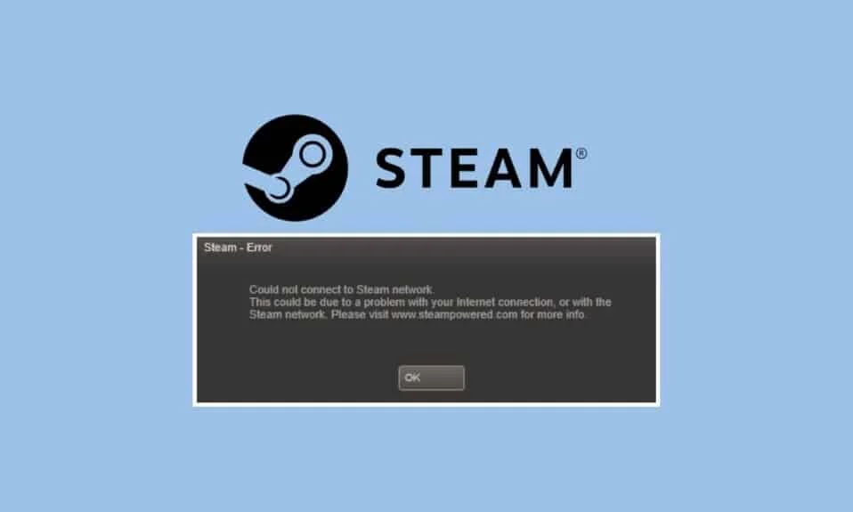 Behebung des Fehlers „Verbindung zum Steam-Netzwerk konnte nicht hergestellt werden“.