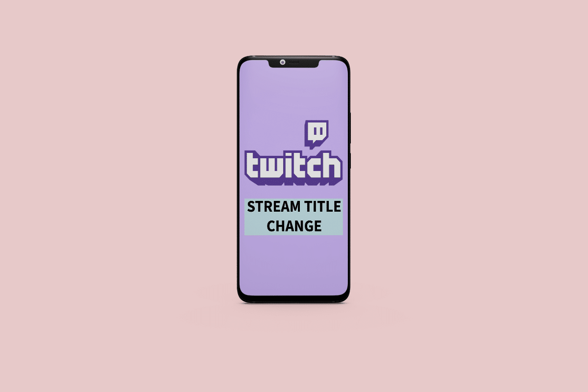 Cómo cambiar el título de la transmisión en Twitch