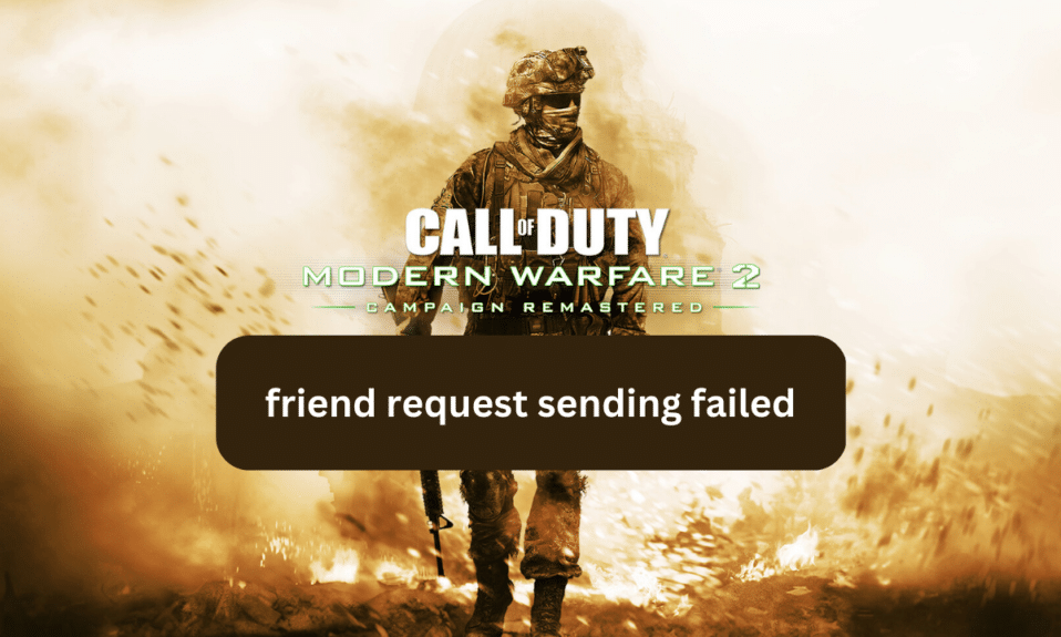Correction du problème d'échec de l'envoi de la demande d'ami MW2