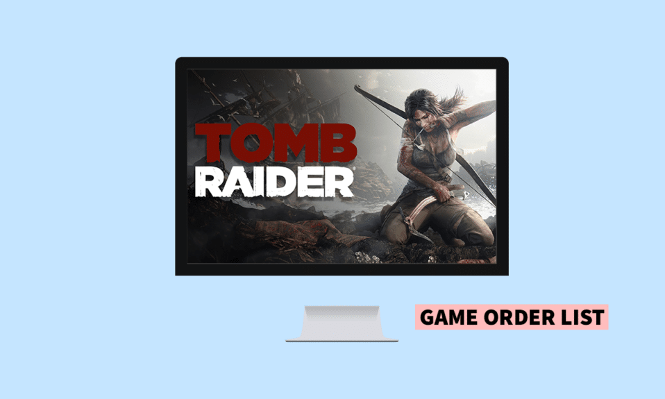 Toate jocurile pentru PC Tomb Raider în ordine