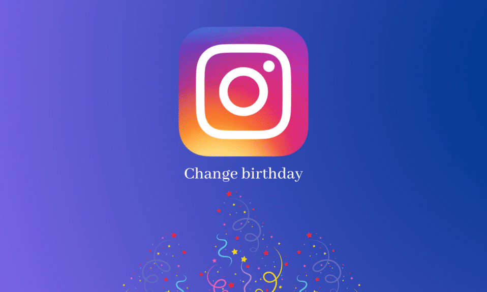 Instagram에서 생일을 변경하는 방법